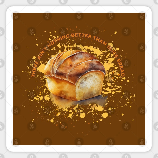 Nothing Better Than Slice Bread Sticker by HolidayBug